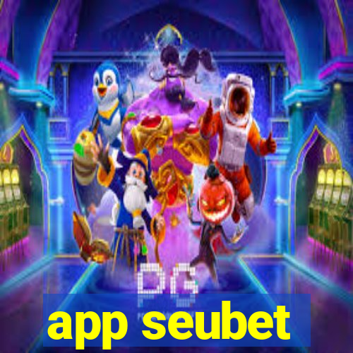 app seubet