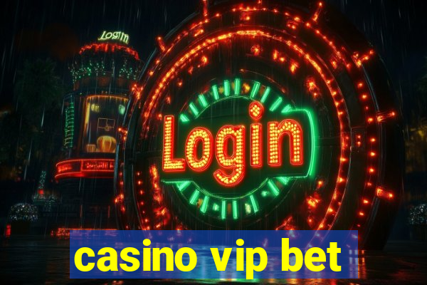 casino vip bet