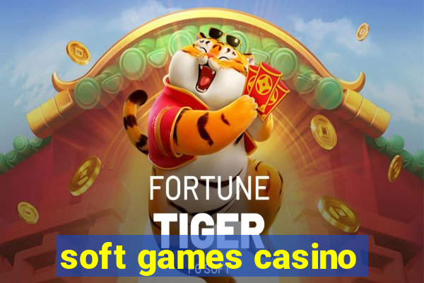 soft games casino