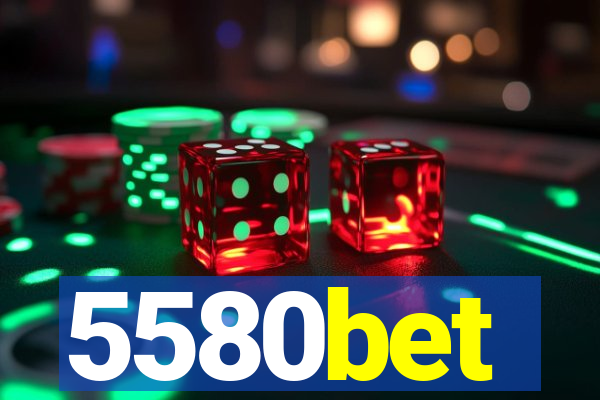 5580bet