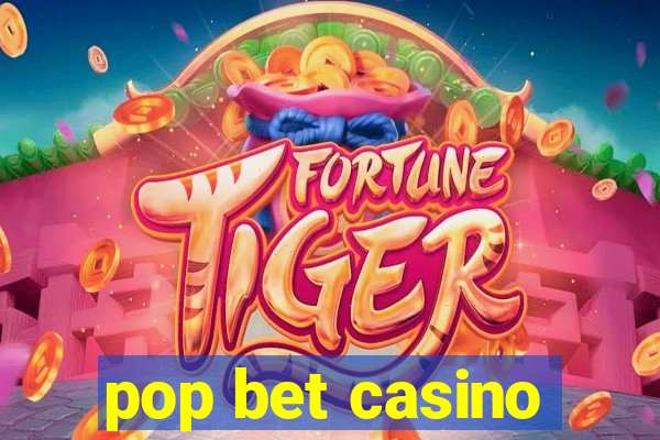 pop bet casino