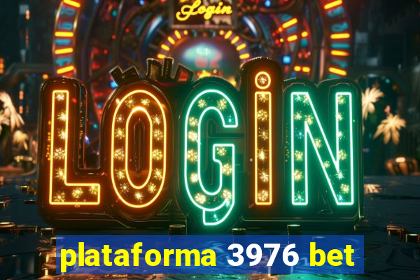 plataforma 3976 bet