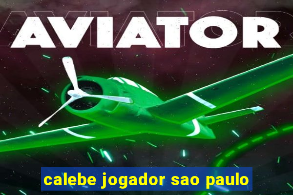 calebe jogador sao paulo