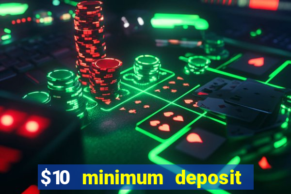 $10 minimum deposit casino australia 2023