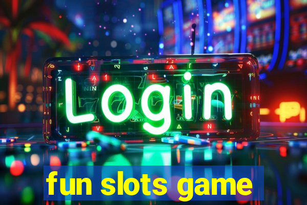 fun slots game