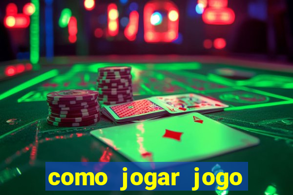 como jogar jogo que ganha dinheiro