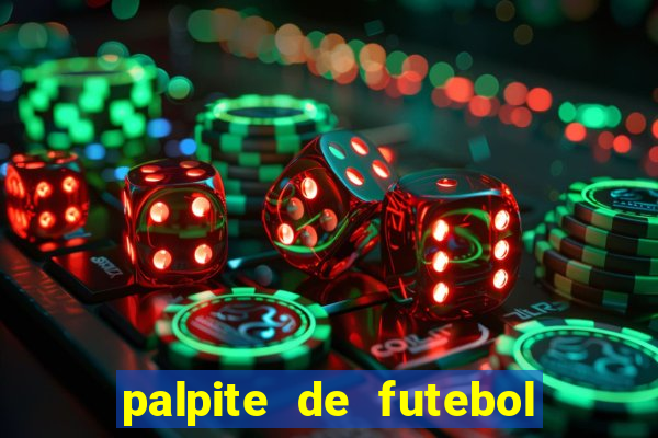 palpite de futebol para os jogos de hoje