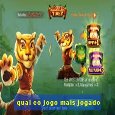 qual eo jogo mais jogado