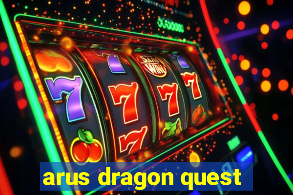 arus dragon quest