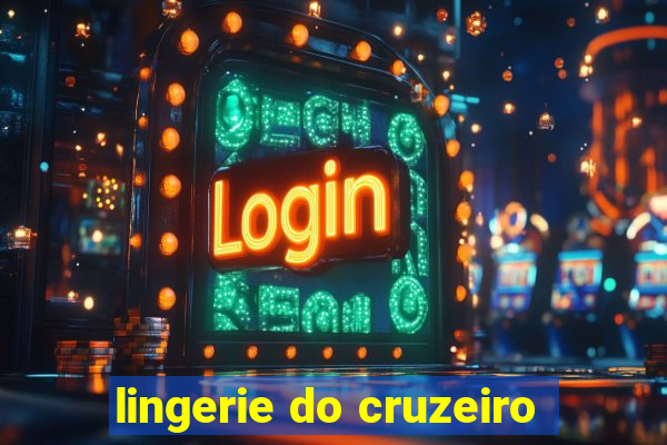 lingerie do cruzeiro