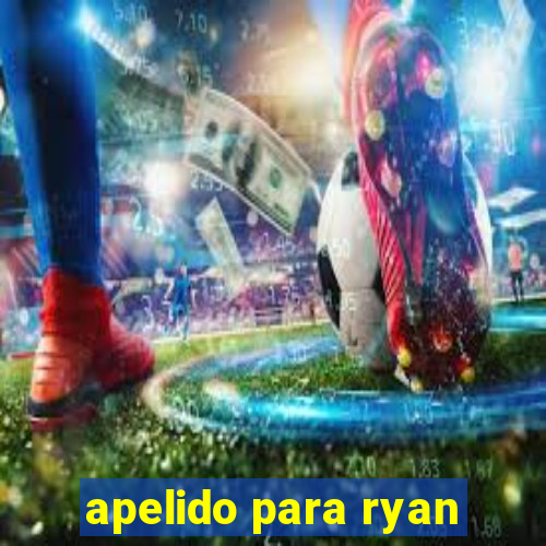 apelido para ryan