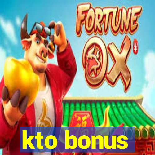 kto bonus