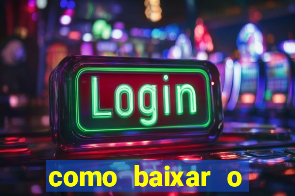 como baixar o fortune tiger no celular