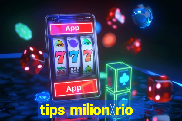 tips milion谩rio