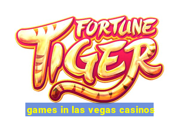 games in las vegas casinos