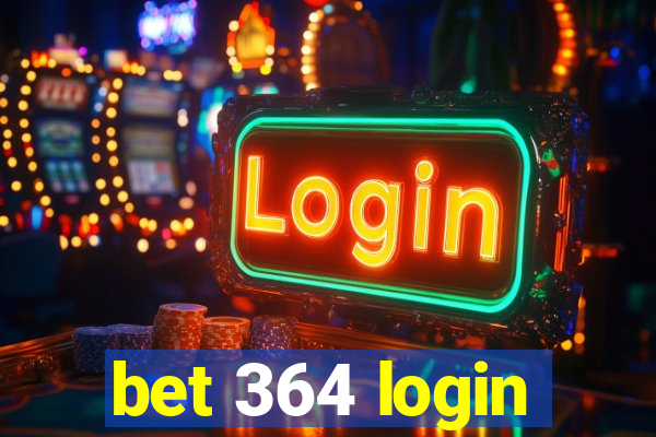 bet 364 login