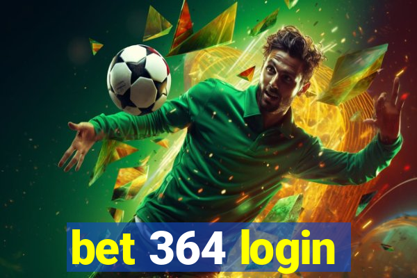 bet 364 login