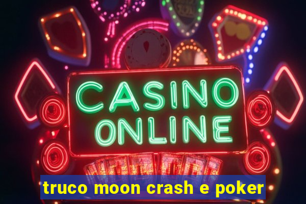 truco moon crash e poker