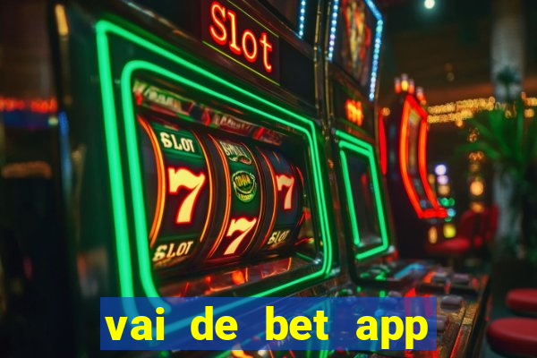 vai de bet app gusttavo lima