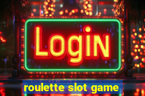 roulette slot game