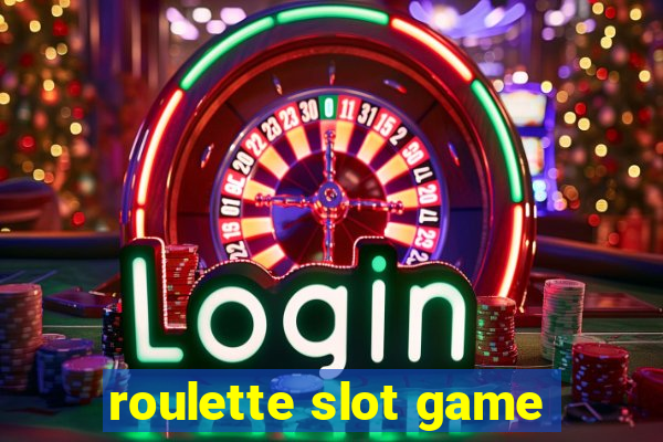 roulette slot game