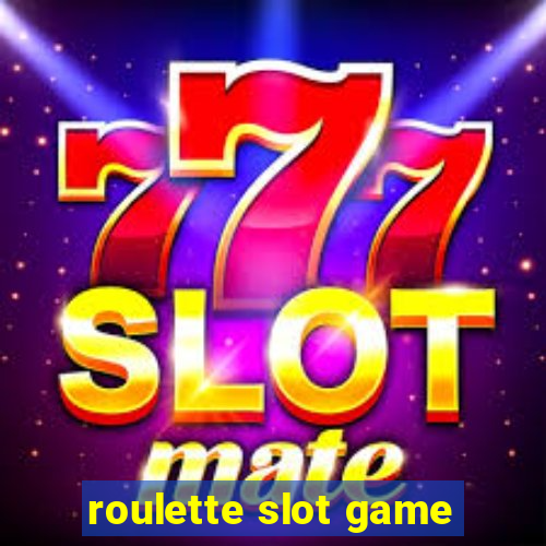 roulette slot game