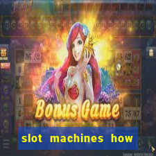 slot machines how to play