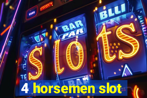 4 horsemen slot