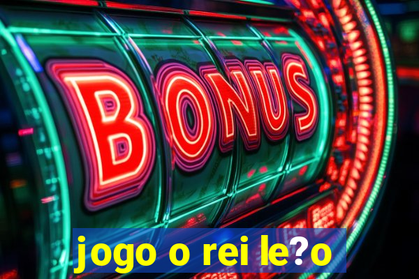 jogo o rei le?o