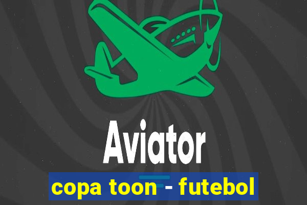 copa toon - futebol