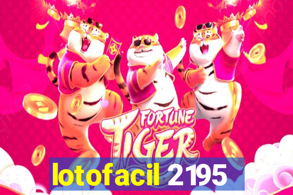 lotofacil 2195