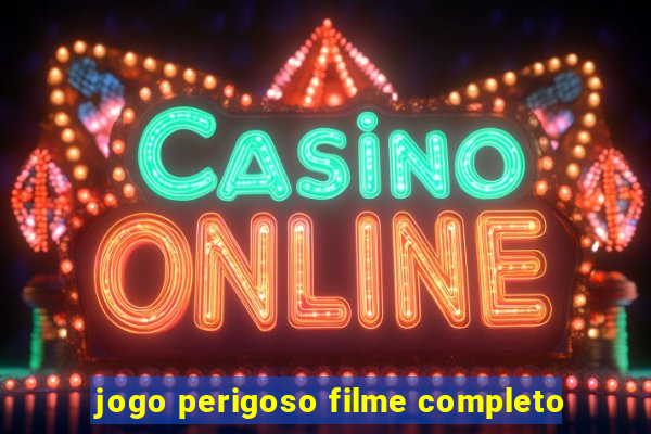 jogo perigoso filme completo