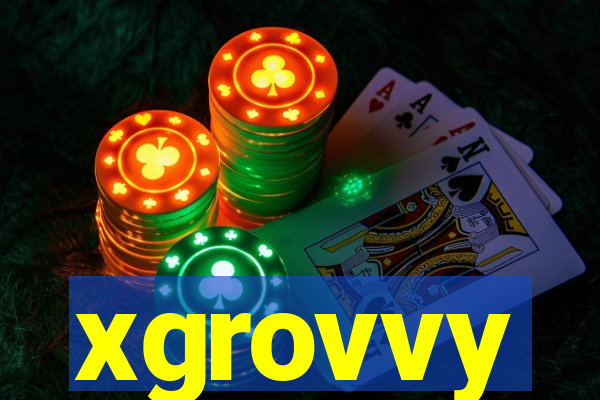 xgrovvy