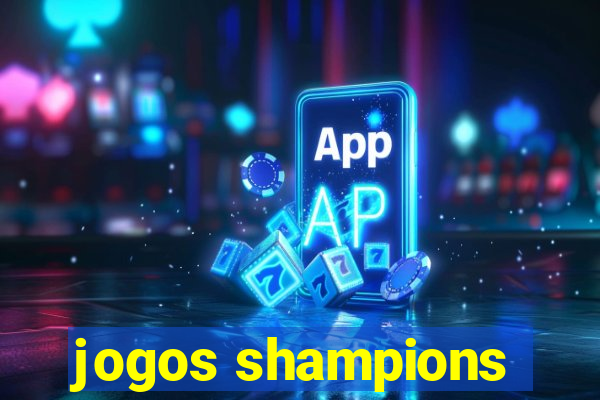 jogos shampions