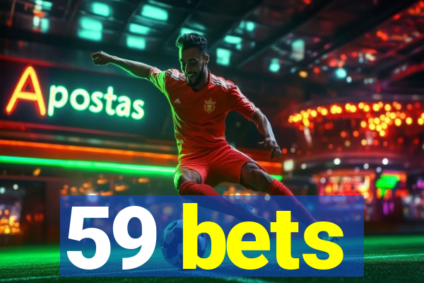 59 bets