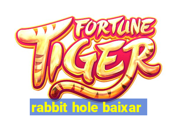 rabbit hole baixar