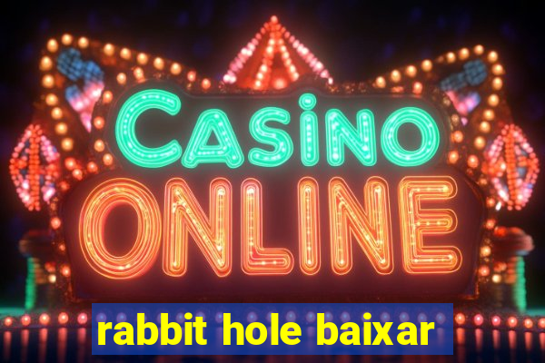 rabbit hole baixar