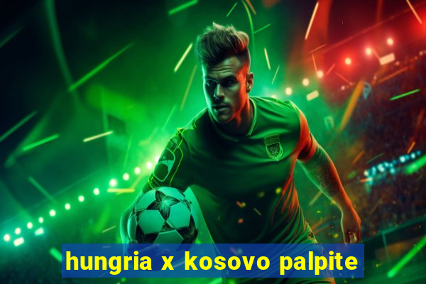 hungria x kosovo palpite