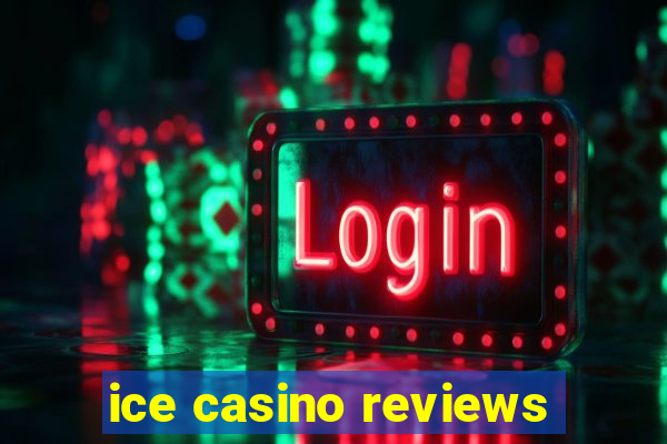 ice casino reviews