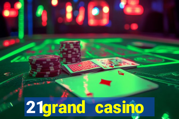 21grand casino bonus code