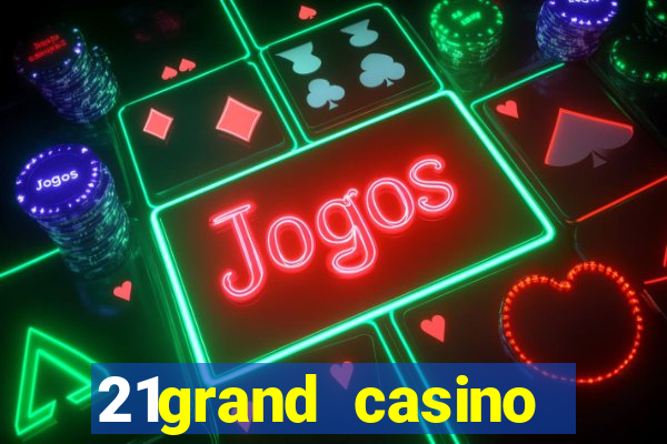 21grand casino bonus code