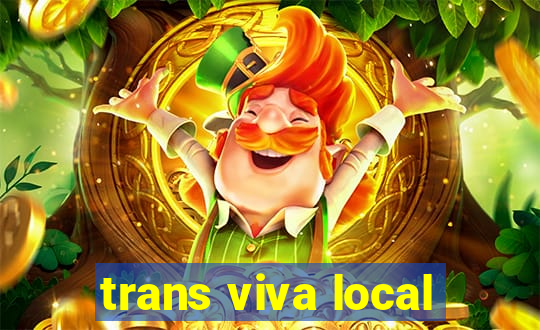 trans viva local