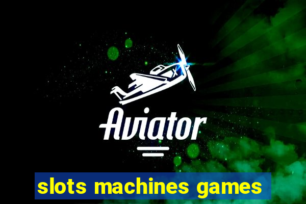 slots machines games