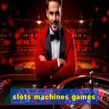 slots machines games