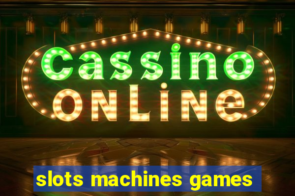 slots machines games