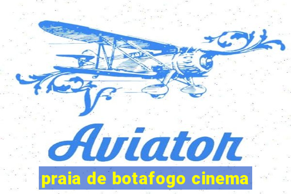 praia de botafogo cinema