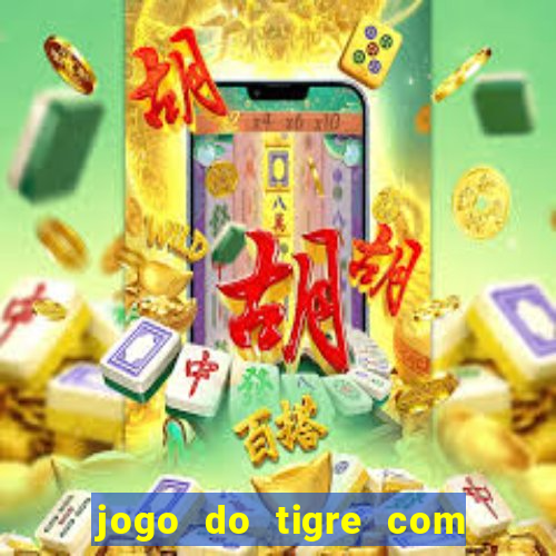 jogo do tigre com bonus gratis sem deposito