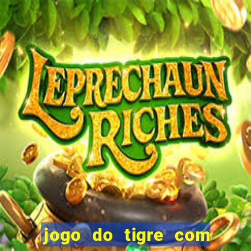 jogo do tigre com bonus gratis sem deposito