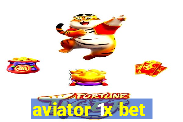 aviator 1x bet