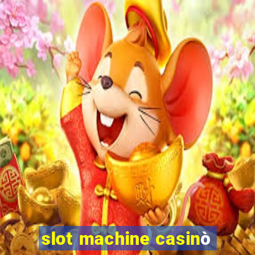 slot machine casinò